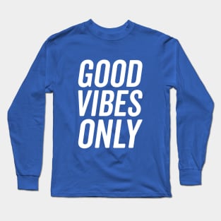 Good Vibes Only T-shirt Long Sleeve T-Shirt